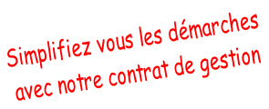 Simplifiez vous les démarches  avec notre contrat de gestion