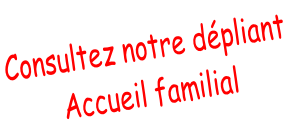 Consultez notre dépliant Accueil familial